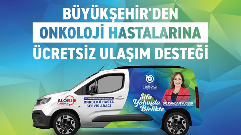 BÜYÜKŞEHİR'DEN ONKOLOJİ HASTALARINA ÜCRETSİZ ULAŞIM DESTEĞİ