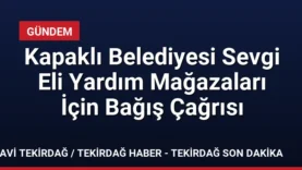 Kapaklı Belediyesi Sevgi Eli Yardım Mağazaları İçin Bağış Çağrısı