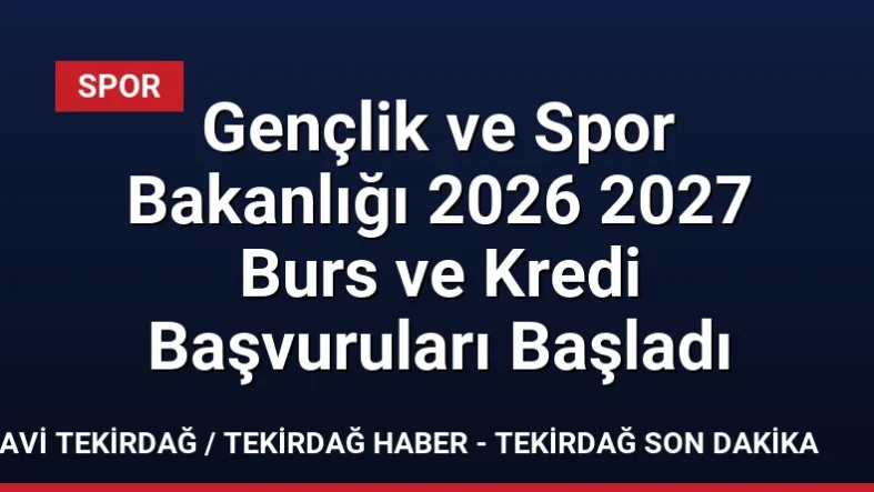 Gençlik ve Spor Bakanlığı 2026 2027 Burs ve Kredi Başvuruları Başladı